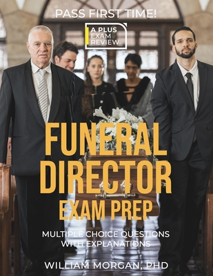 Funeral Director Exam Prep - Morgan, William, PhD