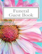Funeral Guest Book: 100 Pages, Large Print, 900 Signature/Note Spaces