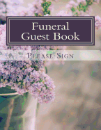 Funeral Guest Book: 100 Pages, Large Print, 900 Spaces for Signatures and Notes