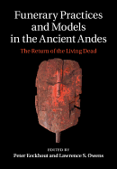 Funerary Practices and Models in the Ancient Andes