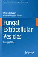 Fungal Extracellular Vesicles: Biological Roles
