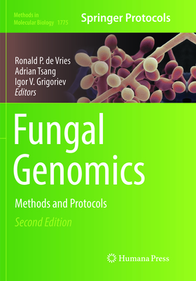 Fungal Genomics: Methods and Protocols - De Vries, Ronald P (Editor), and Tsang, Adrian (Editor), and Grigoriev, Igor V (Editor)