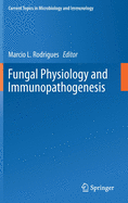 Fungal Physiology and Immunopathogenesis