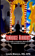 Funhouse Mirrors: The Impact of Cognitive Distortions in American Culture
