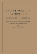 Funktionelle Pathologie: Eine Klinische Sammlung Von Ergebnissen Und Anschauungen Einer Arbeitsrichtung