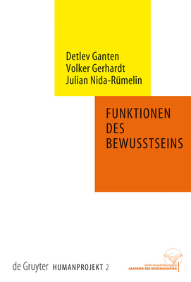Funktionen Des Bewusstseins - Ganten, Detlev (Editor), and Gerhardt, Volker (Editor), and Nida-R?melin, Julian (Editor)