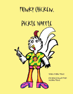 Funky Chicken, Pickle Waffle