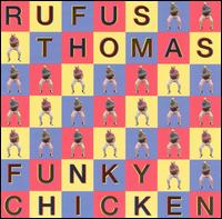 Funky Chicken - Rufus Thomas