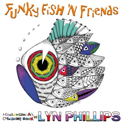 Funky Fish 'N Friends: Dream Doodles - Phillips, Lyn