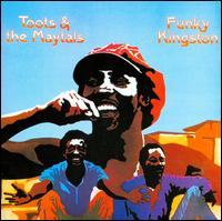 Funky Kingston - Toots & the Maytals