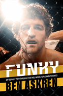 Funky: My Defiant Path Through the Wild World of Combat Sports