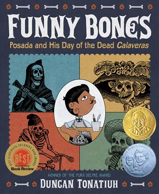 Funny Bones: Posada and His Day of the Dead Calaveras - Tonatiuh, Duncan