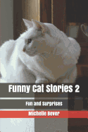 Funny Cat Stories 2: Fun and Surprises