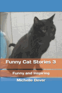 Funny Cat Stories 3: Funny and Inspiring