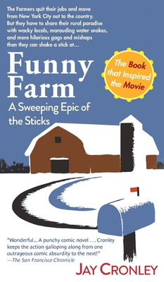 Funny Farm: A Sweeping Epic of the Sticks - Cronley, Jay