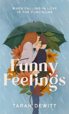 Funny Feelings: A swoony friends-to-lovers rom-com about looking for the laughter in life - DeWitt, Tarah