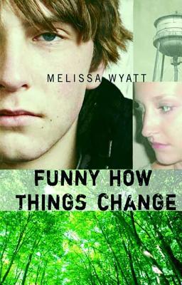 Funny How Things Change - Wyatt, Melissa