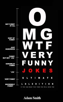 Funny Jokes: Ultimate LoL Edition: (Jokes, Dirty Jokes, Funny Anecdotes, Best jokes, Jokes for Adults) - Smith, Adam