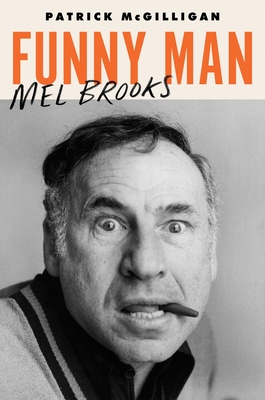 Funny Man: Mel Brooks - McGilligan, Patrick