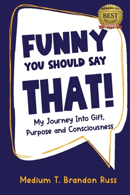 Funny You Should Say That! - Russ, T Brandon