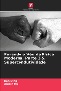 Furando o Vu da Fsica Moderna. Parte 3 & Supercondutividade