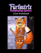 Furfastrix Roleplaying System: Core Rulebook