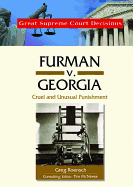 Furman V. Georgia: Cruel and Unusual Punishment