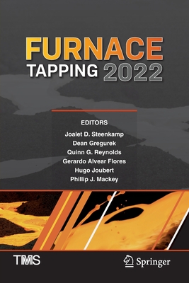 Furnace Tapping 2022 - Steenkamp, Joalet D. (Editor), and Gregurek, Dean (Editor), and Reynolds, Quinn G. (Editor)