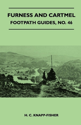 Furness and Cartmel - Footpath Guide - Knapp-Fisher, H C