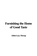 Furnishing the Home of Good Taste