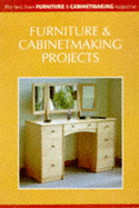 Furniture and Cabinet Making Projects: The Best from "Furniture and Cabinet Making" Magazine - "Furniture and Cabinetmaking" magazine