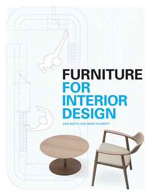 Furniture for Interior Design - Booth, Sam, and Plunkett, Drew
