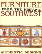 Furniture from the Hispanic Southwest: Authentic Designs
