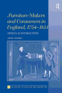 Furniture-Makers and Consumers in England, 1754-1851: Design as Interaction