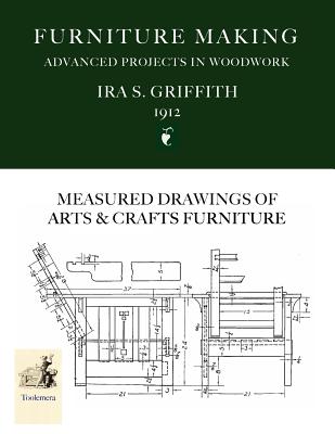 Furniture Making: Advanced Projects In Woodwork - Griffith, Ira S, and Roberts, Gary (Introduction by)