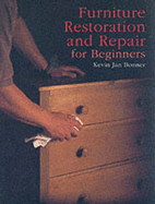 Furniture Restoration and Repair for Beginners - Bonner, Kevin Jan