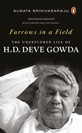 Furrows in a Field: The Unexplored Life of H.D. Deve Gowda