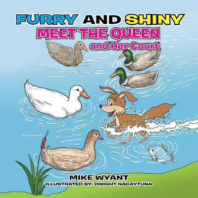 Furry and Shiny Meet the Queen and Her Court - Wyant, Mike