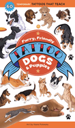 Furry, Friendly Tattoo Dogs & Puppies: 60 Temporary Tattoos That Teach