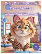 Furry Friends Coloring Book: A Whisker Wonderland Adventure