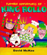 Further Adventures of King Rollo - McKee, David