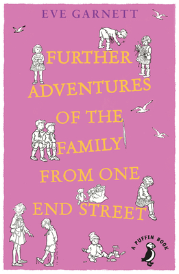 Further Adventures of the Family from One End Street - Garnett, Eve