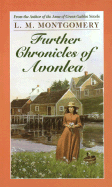 Further Chronicles of Avonlea - Montgomery, L M