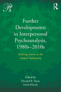 Further Developments in Interpersonal Psychoanalysis, 1980s-2010s: Evolving Interest in the Analyst's Subjectivity