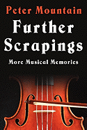 Further Scrapings: More Musical Memories