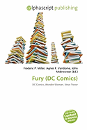 Fury (DC Comics) - Miller, Frederic P (Editor), and Vandome, Agnes F (Editor), and McBrewster, John (Editor)