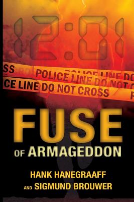 Fuse of Armageddon - Hanegraaff, Hank, and Brouwer, Sigmund