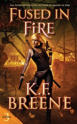 Fused in Fire - Breene, K F