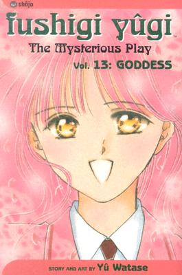 Fushigi Yugi, Volume 13: The Goddess - Watase, Yuu