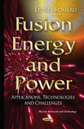 Fusion Energy & Power: Applications, Technologies & Challenges